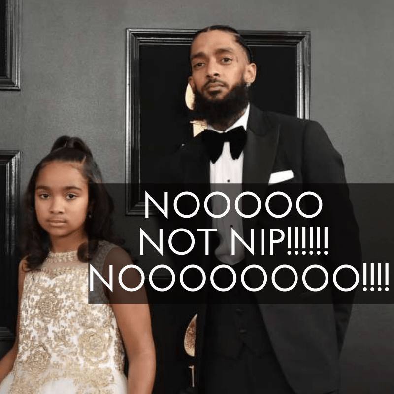 Nooooo Not Nip!!!!!! Noooooooooo!!!! NIPSEY HUSSLE DEAD AT&nbsp;33