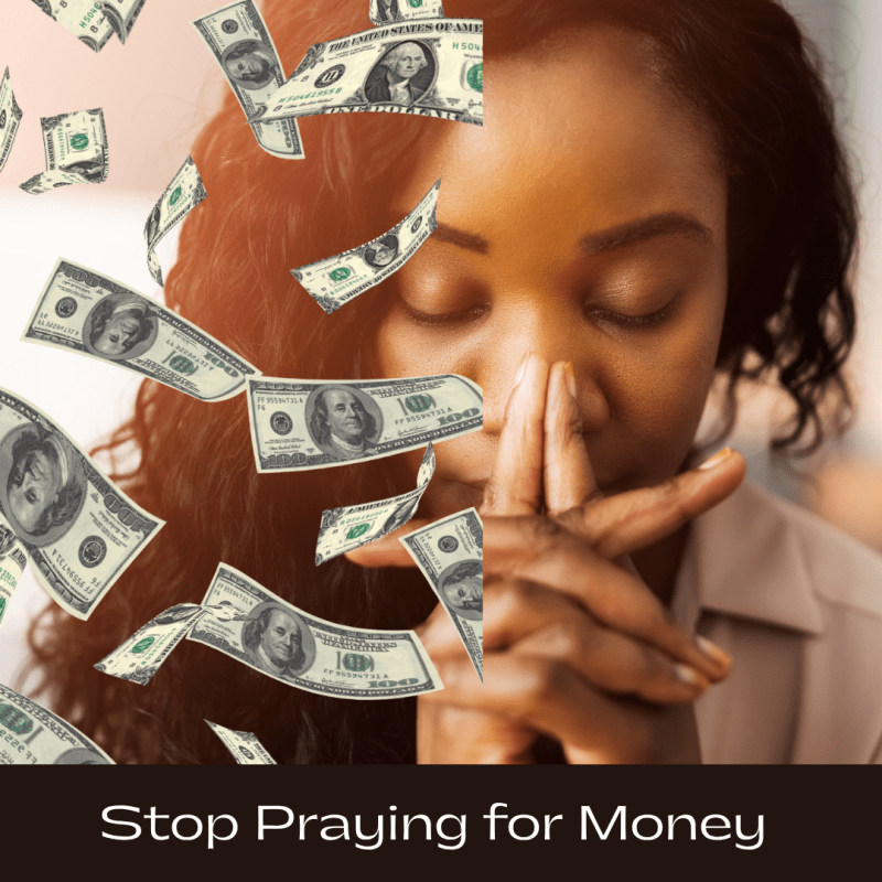 Stop Praying for Money, Start Commanding Your&nbsp;Prosperity