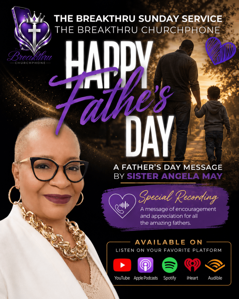 THE BREAKTHRU HAPPY FATHER'S DAY SUNDAY SERVICE WITH SISTER ANGELA MAYS